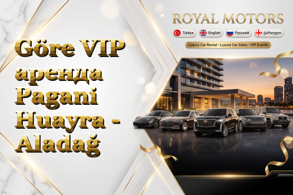 Göre VIP аренда Pagani Huayra - Aladağ