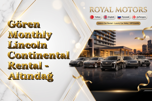 Gören Monthly Lincoln Continental Rental - Altındağ
