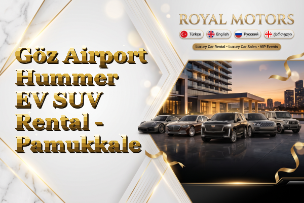 Göz Airport Hummer EV SUV Rental - Pamukkale