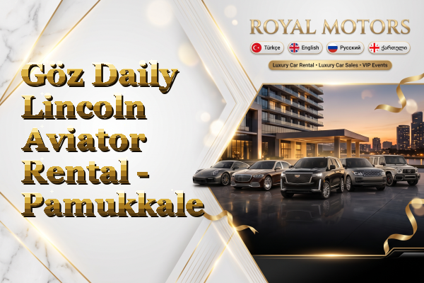 Göz Daily Lincoln Aviator Rental - Pamukkale
