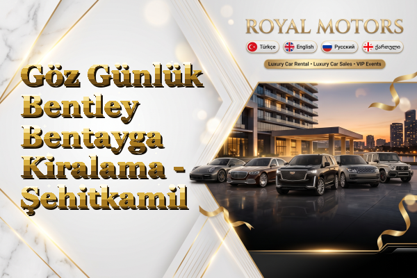 Göz Günlük Bentley Bentayga Kiralama - Şehitkamil