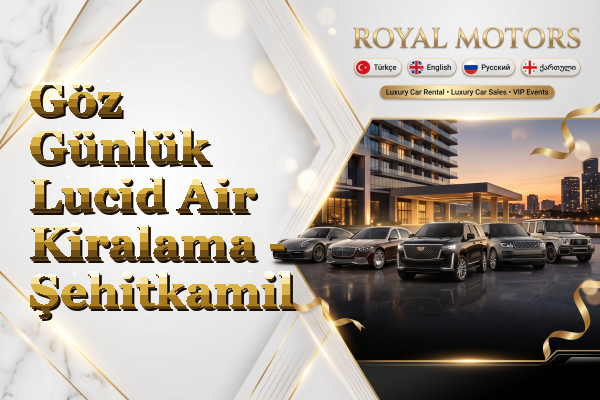Göz Günlük Lucid Air Kiralama - Şehitkamil