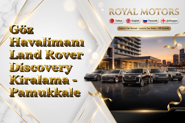 Göz Havalimanı Land Rover Discovery Kiralama - Pamukkale