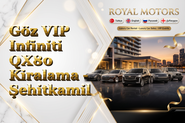 Göz VIP Infiniti QX80 Kiralama - Şehitkamil