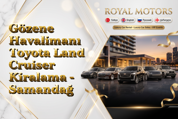 Gözene Havalimanı Toyota Land Cruiser Kiralama - Samandağ