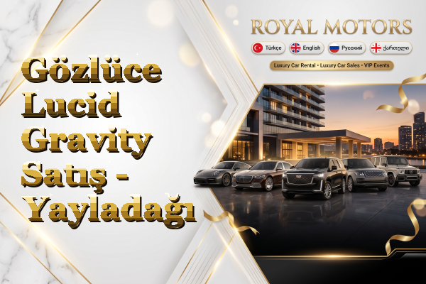 Gözlüce Lucid Gravity Satış - Yayladağı