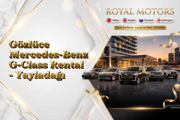 Gözlüce Mercedes-Benz G-Class Rental - Yayladağı
