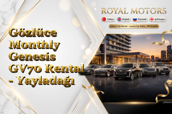 Gözlüce Monthly Genesis GV70 Rental - Yayladağı