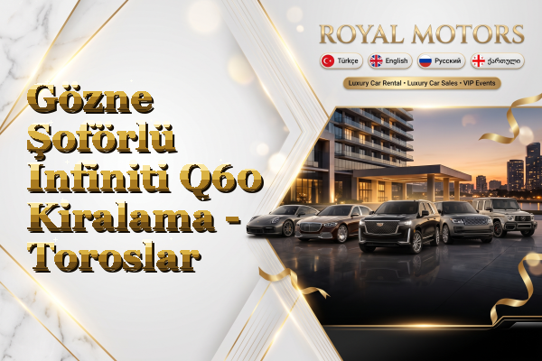 Gözne Şoförlü Infiniti Q60 Kiralama - Toroslar