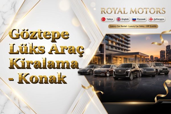 Göztepe Lüks Araç Kiralama - Konak