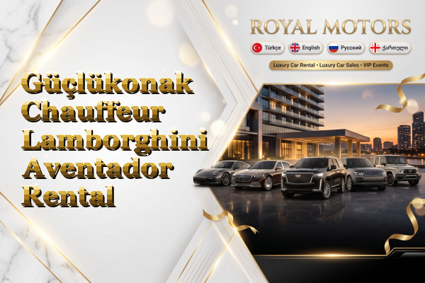 Güçlükonak Chauffeur Lamborghini Aventador Rental