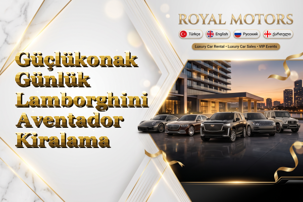 Güçlükonak Günlük Lamborghini Aventador Kiralama