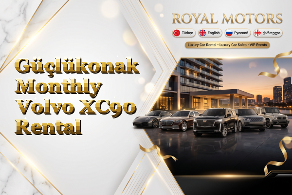 Güçlükonak Monthly Volvo XC90 Rental