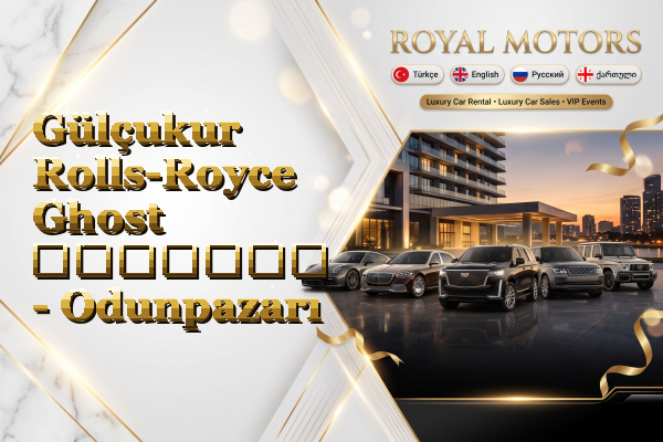 Gülçukur Rolls-Royce Ghost გაყიდვა - Odunpazarı