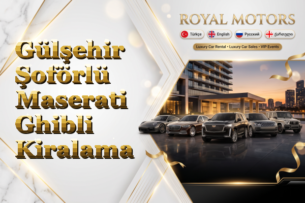 Gülşehir Şoförlü Maserati Ghibli Kiralama