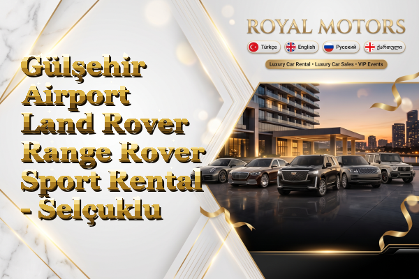 Gülşehir Airport Land Rover Range Rover Sport Rental - Selçuklu