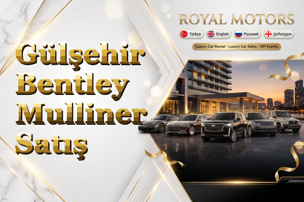 Gülşehir Bentley Mulliner Satış