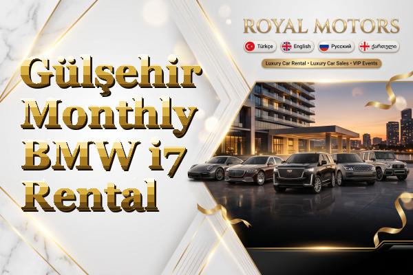 Gülşehir Monthly BMW i7 Rental