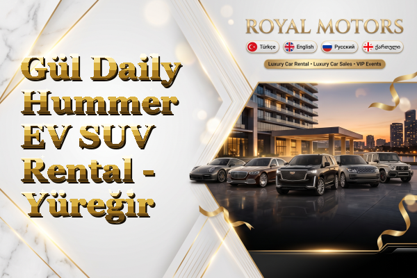 Gül Daily Hummer EV SUV Rental - Yüreğir
