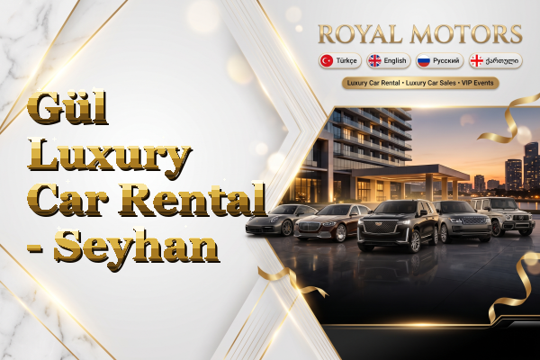 Gül Luxury Car Rental - Seyhan