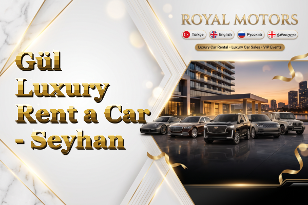 Gül Luxury Rent a Car - Seyhan