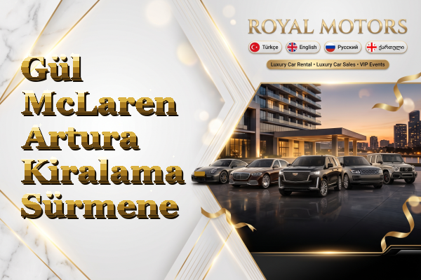Gül McLaren Artura Kiralama - Sürmene