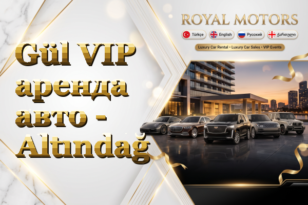 Gül VIP аренда авто - Altındağ