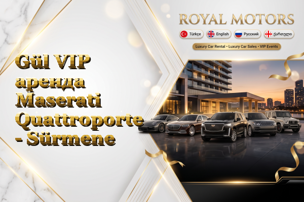 Gül VIP аренда Maserati Quattroporte - Sürmene
