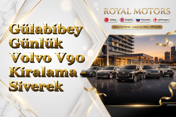 Gülabibey Günlük Volvo V90 Kiralama - Siverek