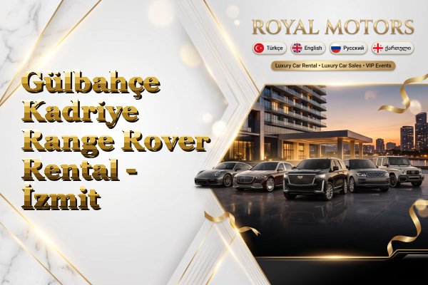 Gülbahçe Kadriye Range Rover Rental - İzmit