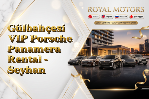 Gülbahçesi VIP Porsche Panamera Rental - Seyhan