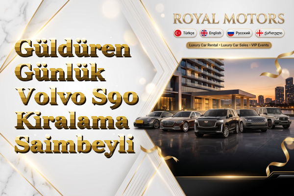 Güldüren Günlük Volvo S90 Kiralama - Saimbeyli