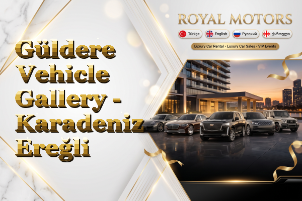 Güldere Vehicle Gallery - Karadeniz Ereğli