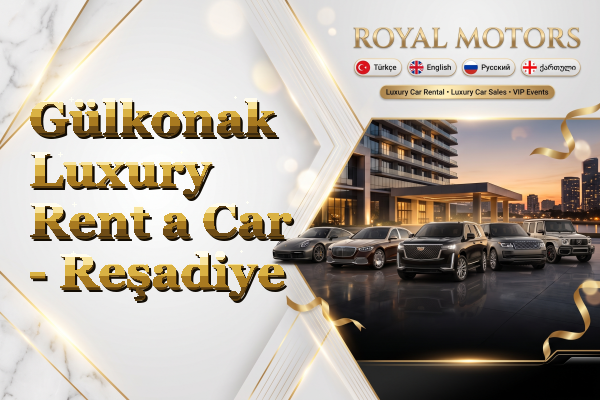 Gülkonak Luxury Rent a Car - Reşadiye