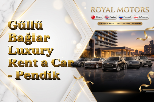 Güllü Bağlar Luxury Rent a Car - Pendik