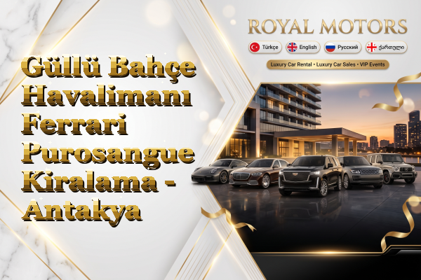 Güllü Bahçe Havalimanı Ferrari Purosangue Kiralama - Antakya