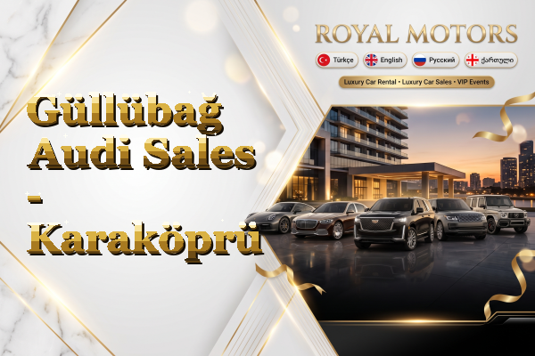 Güllübağ Audi Sales - Karaköprü