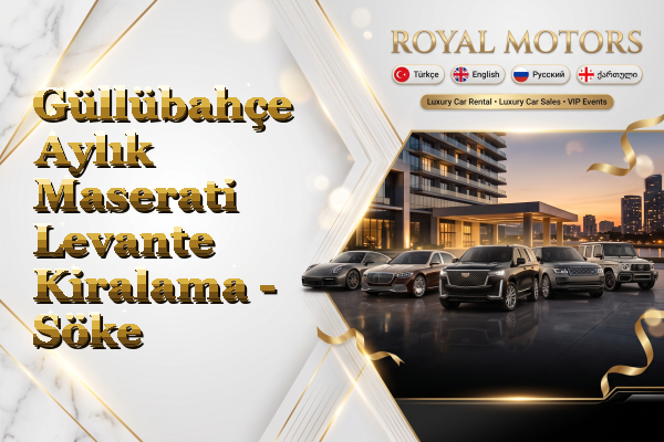 Güllübahçe Aylık Maserati Levante Kiralama - Söke