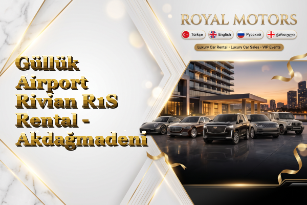 Güllük Airport Rivian R1S Rental - Akdağmadeni