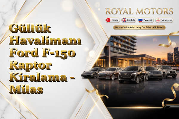 Güllük Havalimanı Ford F-150 Raptor Kiralama - Milas