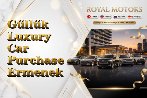 Güllük Luxury Car Purchase - Ermenek