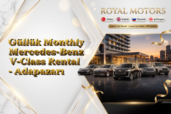 Güllük Monthly Mercedes-Benz V-Class Rental - Adapazarı
