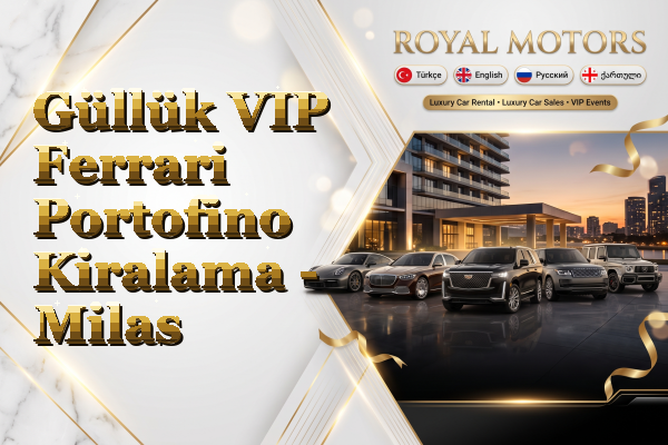 Güllük VIP Ferrari Portofino Kiralama - Milas