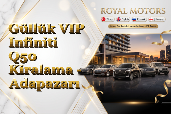 Güllük VIP Infiniti Q50 Kiralama - Adapazarı