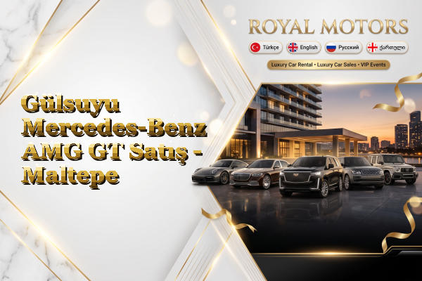 Gülsuyu Mercedes-Benz AMG GT Satış - Maltepe
