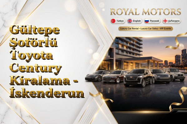 Gültepe Şoförlü Toyota Century Kiralama - İskenderun
