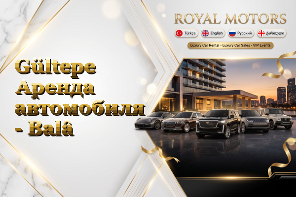 Gültepe Аренда автомобиля - Balâ