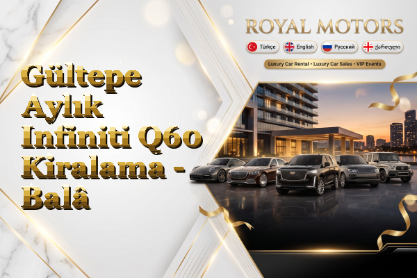 Gültepe Aylık Infiniti Q60 Kiralama - Balâ