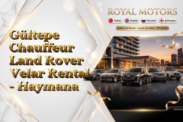 Gültepe Chauffeur Land Rover Velar Rental - Haymana