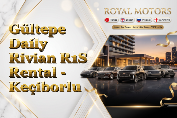 Gültepe Daily Rivian R1S Rental - Keçiborlu